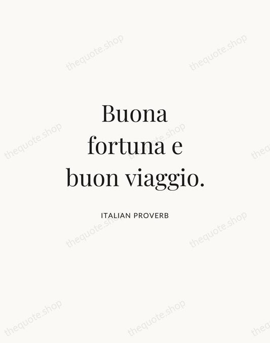 Buona fortuna e buon viaggio. — Italian Proverb | Printable Wall Art — Atelier Serif
