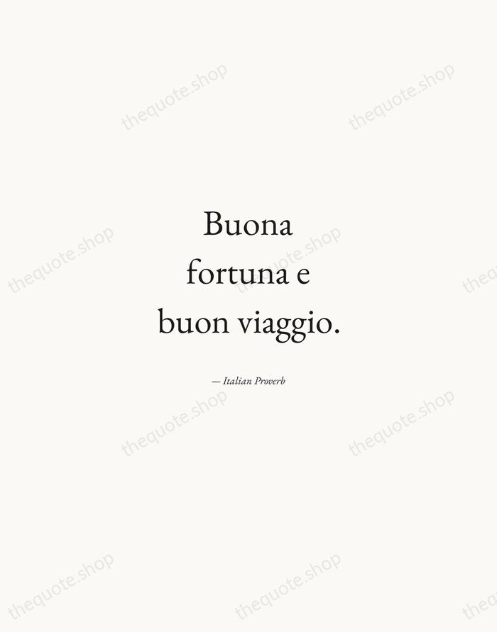 Buona fortuna e buon viaggio. — Italian Proverb — Quiet Garamond