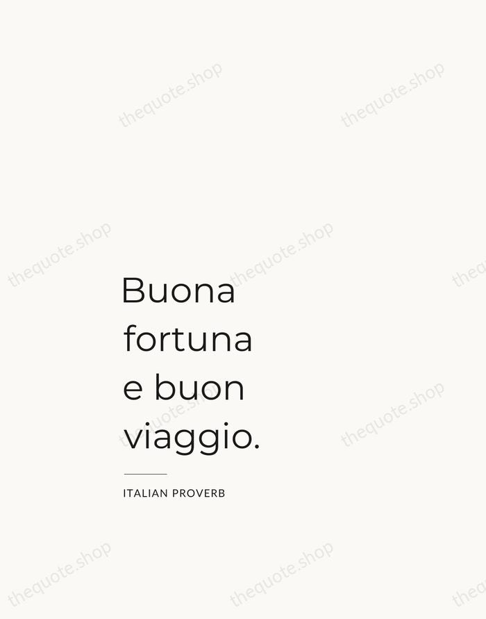 Buona fortuna e buon viaggio. — Italian Proverb — Studio Left