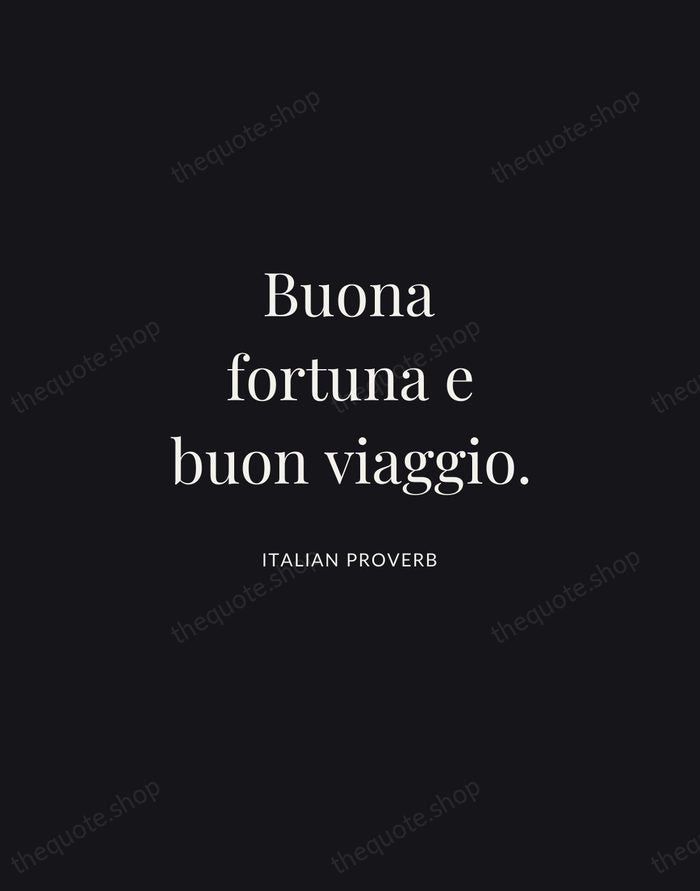 Buona fortuna e buon viaggio. — Italian Proverb | Printable Wall Art — Midnight Serif