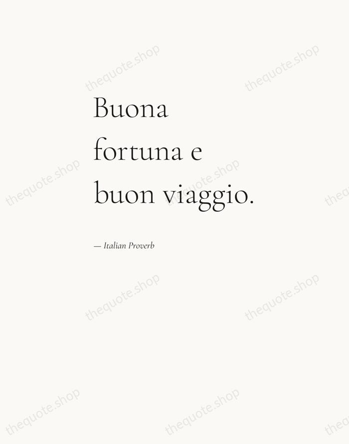 Buona fortuna e buon viaggio. — Italian Proverb — Editorial Left Serif