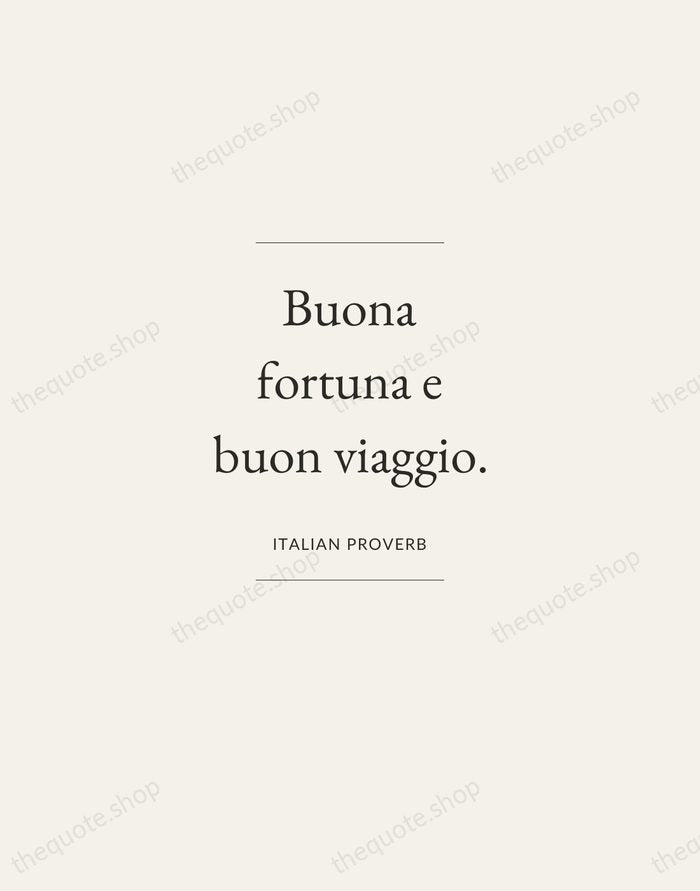 Buona fortuna e buon viaggio. — Italian Proverb — Gallery Frame