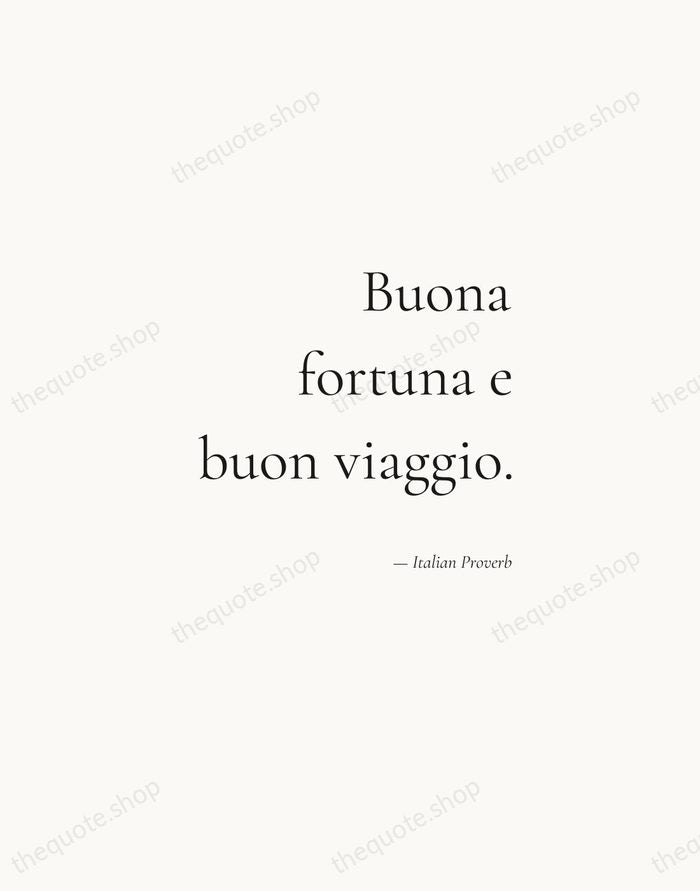 Buona fortuna e buon viaggio. — Italian Proverb — Soft Serif Right
