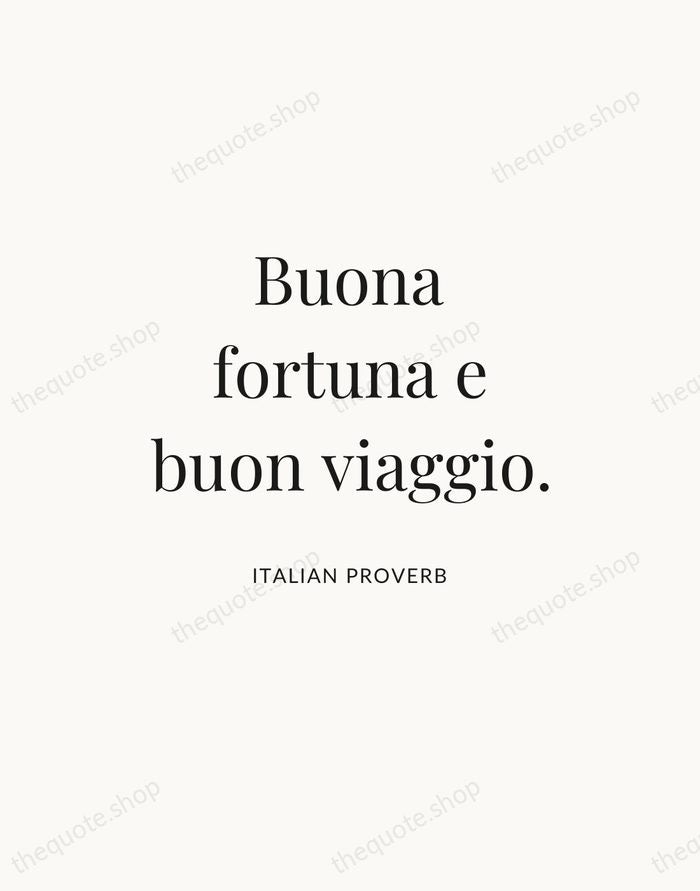 Buona fortuna e buon viaggio. — Italian Proverb — Statement Serif