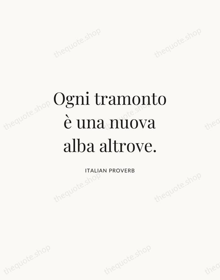 Ogni tramonto è una nuova alba altrove. — Italian Proverb | Printable Wall Art — Atelier Serif