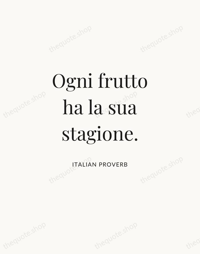 Ogni frutto ha la sua stagione. — Italian Proverb | Printable Wall Art — Atelier Serif