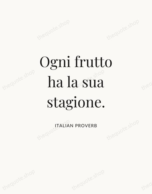 Ogni frutto ha la sua stagione. — Italian Proverb | Printable Wall Art — Atelier Serif