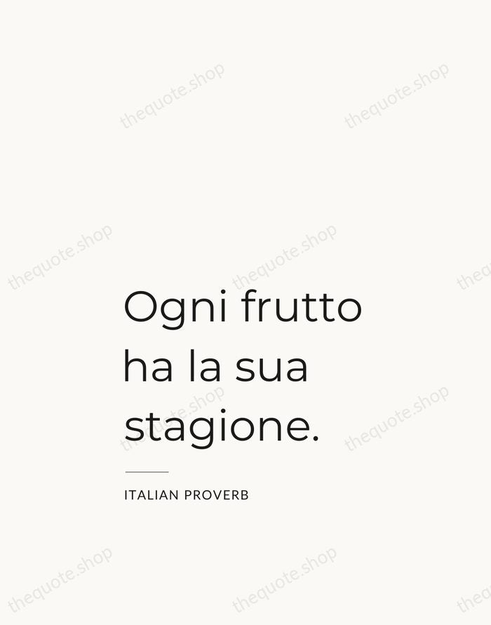 Ogni frutto ha la sua stagione. — Italian Proverb — Studio Left