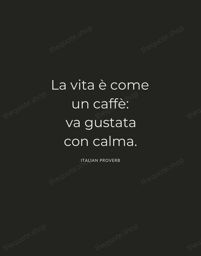 La vita è come un caffè: va gustata con calma. — Italian Proverb — Charcoal Sans