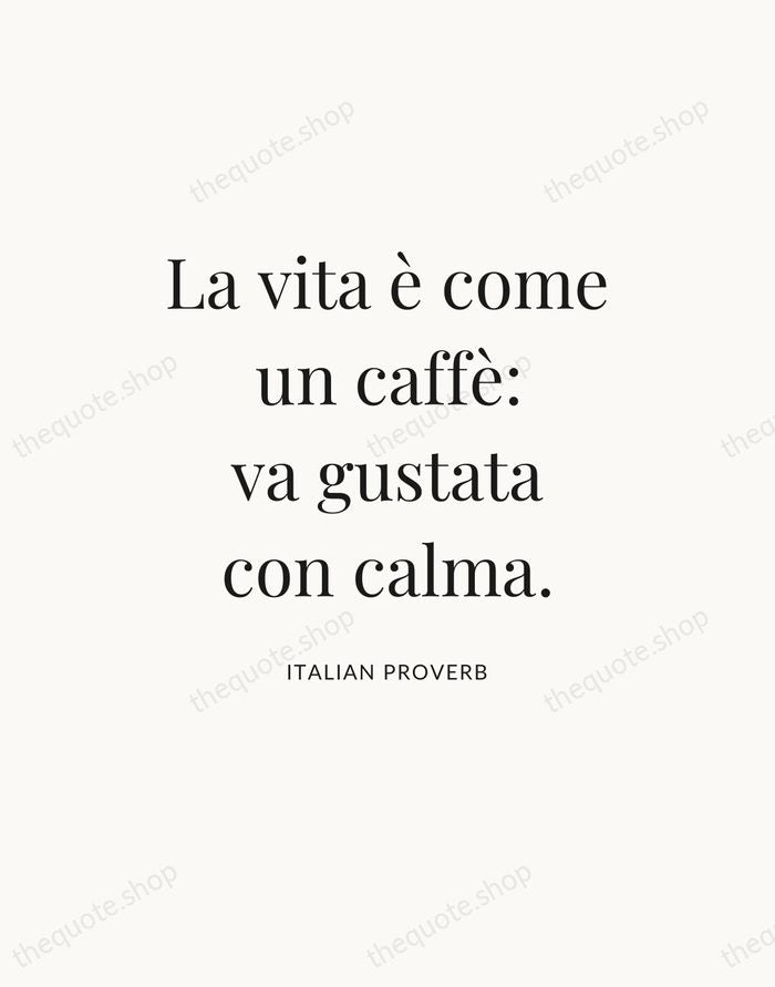 La vita è come un caffè: va gustata con calma. — Italian Proverb — Statement Serif