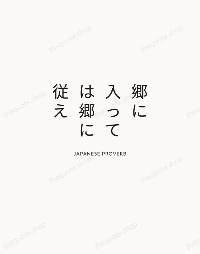 郷に入っては郷に従え — Japanese Proverb — Modern Sans Calm