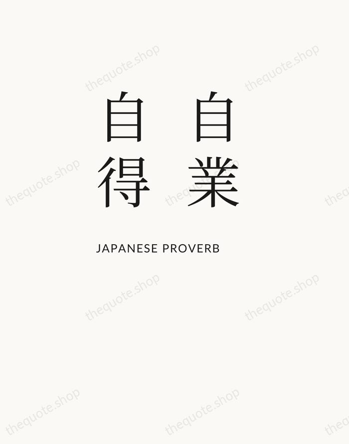 自業自得 — Japanese Proverb — Asymmetric Left