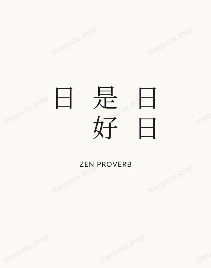 日日是好日 — Zen Proverb | Printable Wall Art — Atelier Serif