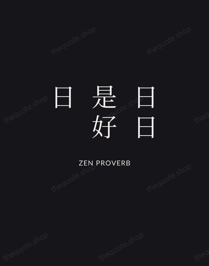日日是好日 — Zen Proverb | Printable Wall Art — Midnight Serif
