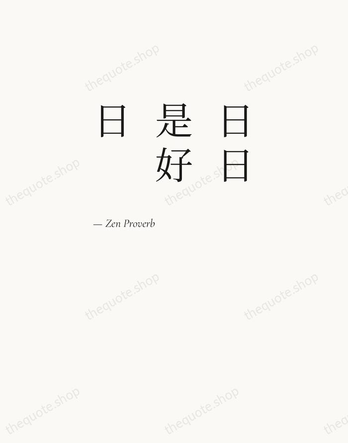 日日是好日 — Zen Proverb — Editorial Left Serif