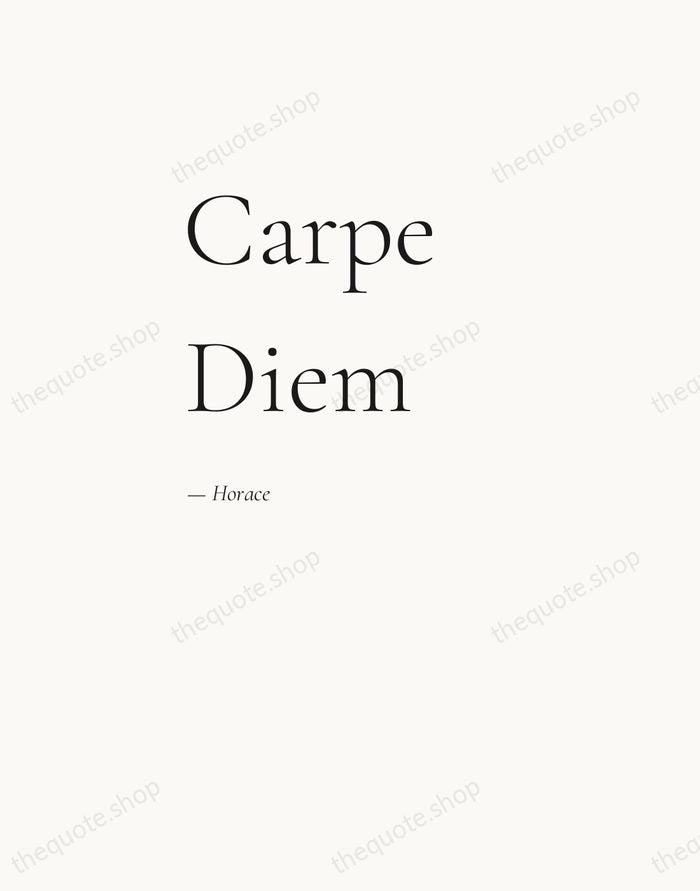 Carpe Diem — Horace — Editorial Left Serif