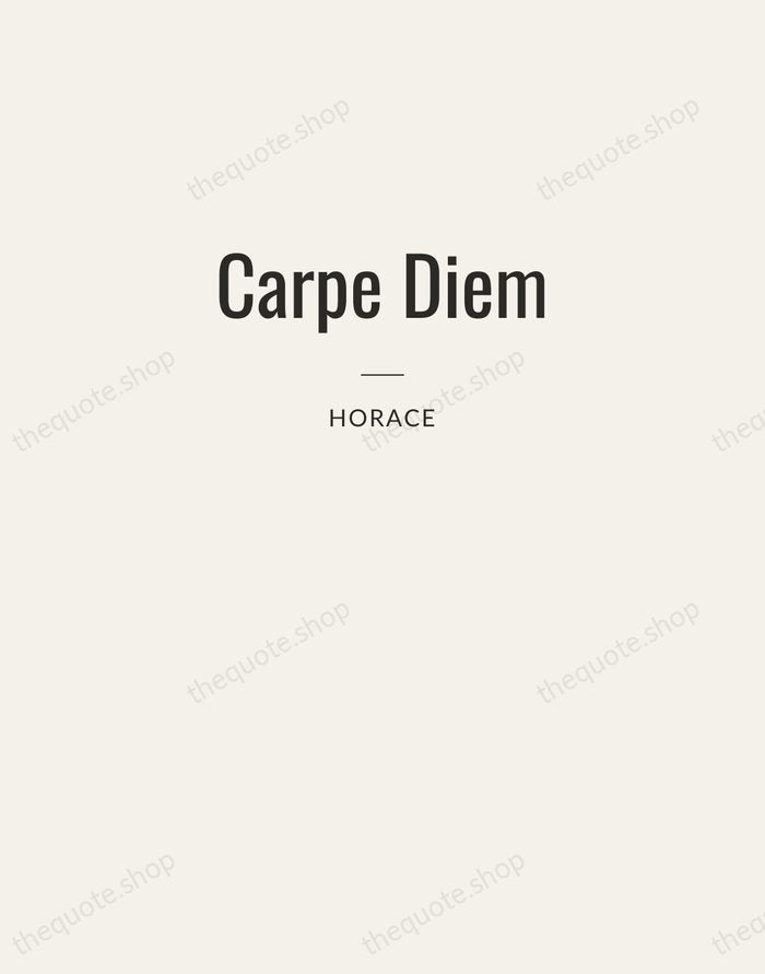 Carpe Diem — Horace — Letterpress Caps