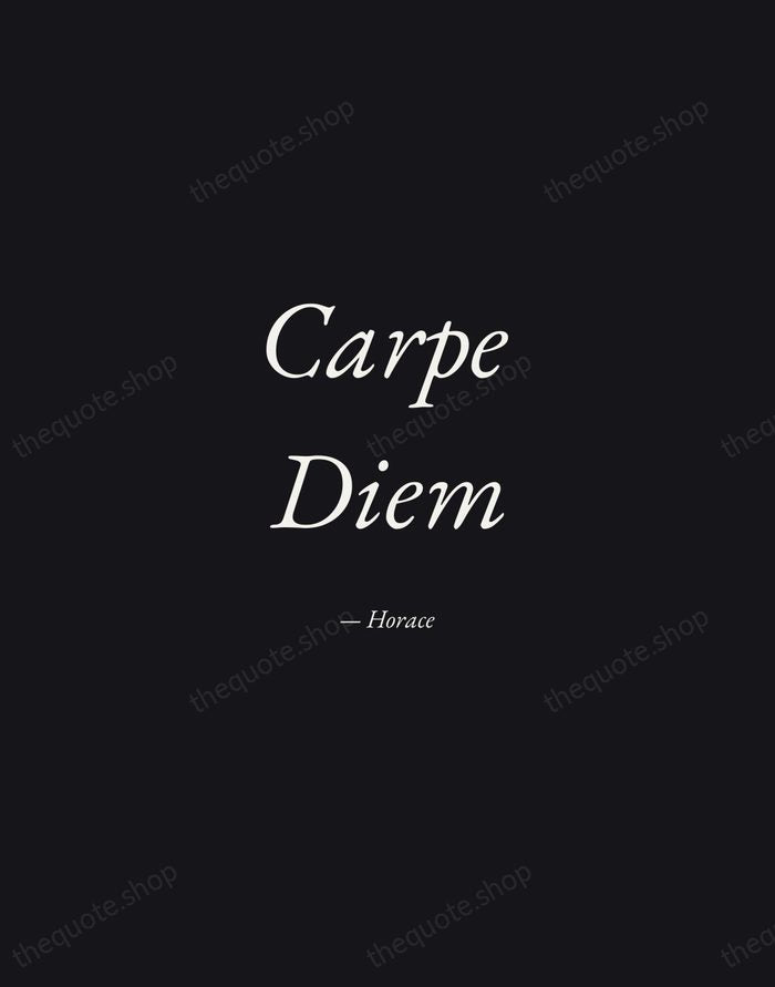 Carpe Diem — Horace — Manuscript Italic