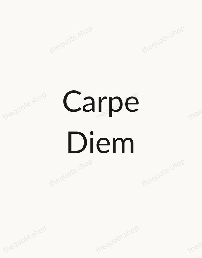 Carpe Diem — Horace — Minimal Unsigned