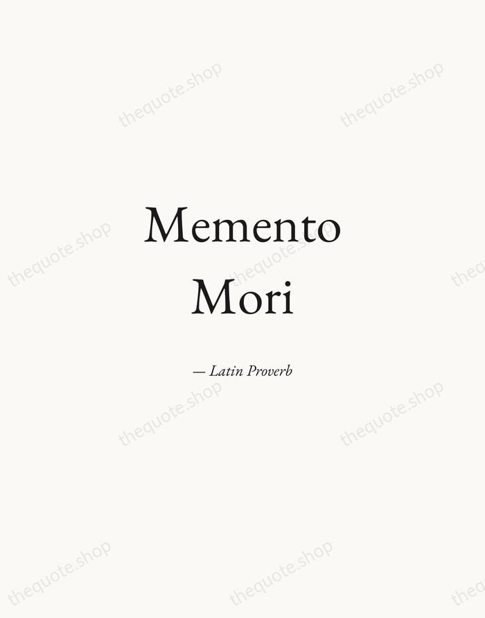 Memento Mori — Latin Proverb — Quiet Garamond