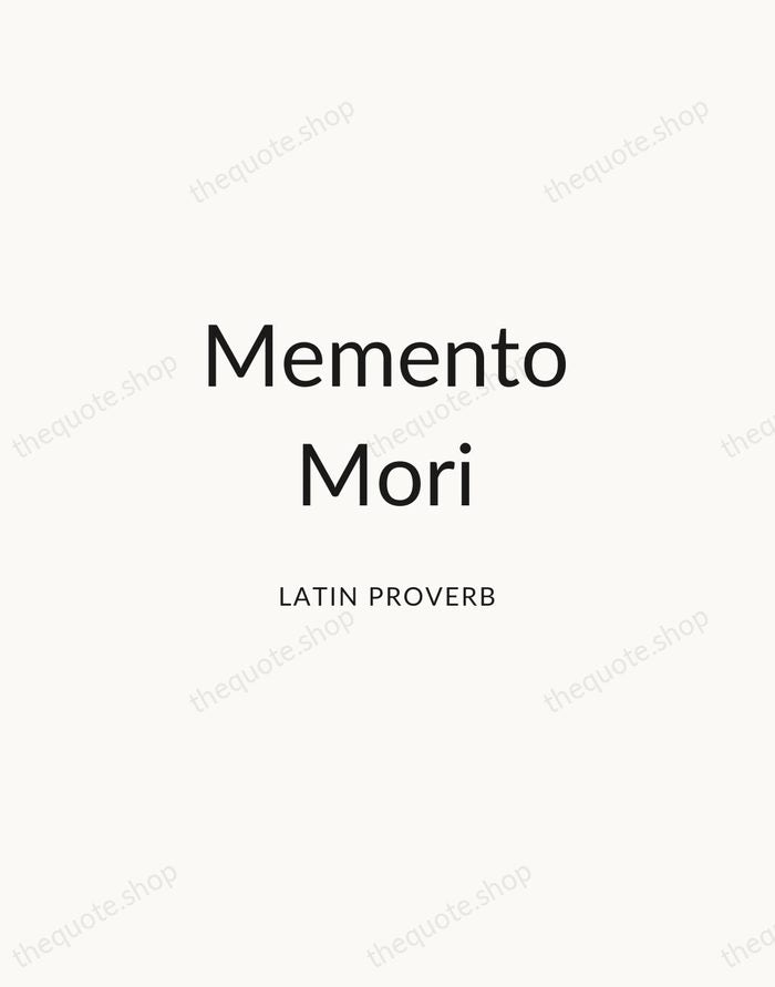 Memento Mori — Latin Proverb — Modern Sans Calm