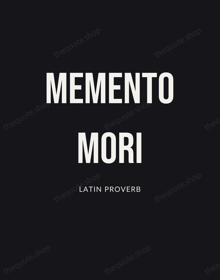 Memento Mori — Latin Proverb | Printable Wall Art — Poster Condensed