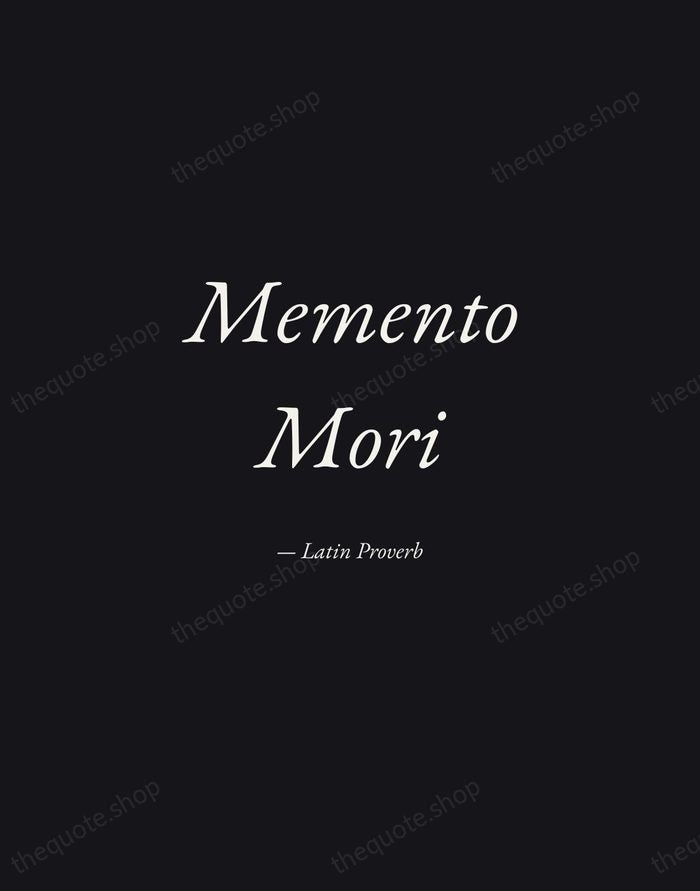 Memento Mori — Latin Proverb — Manuscript Italic