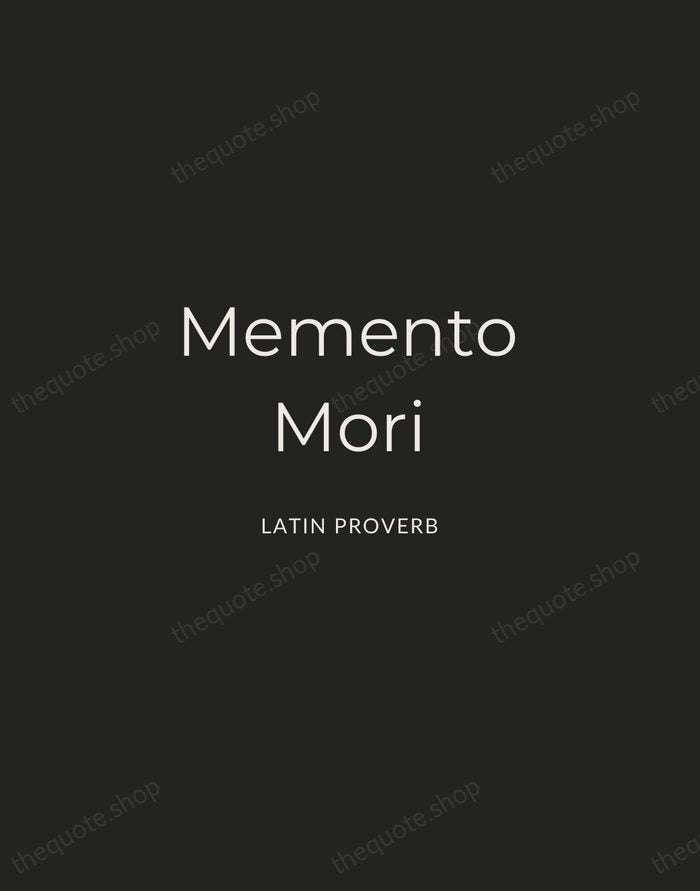 Memento Mori — Latin Proverb — Charcoal Sans