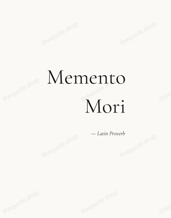 Memento Mori — Latin Proverb — Soft Serif Right