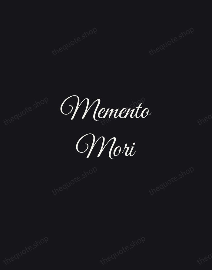 Memento Mori — Latin Proverb — Night Script