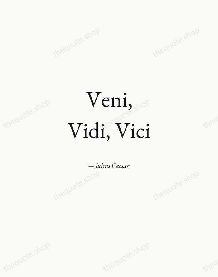Veni, Vidi, Vici — Julius Caesar — Quiet Garamond