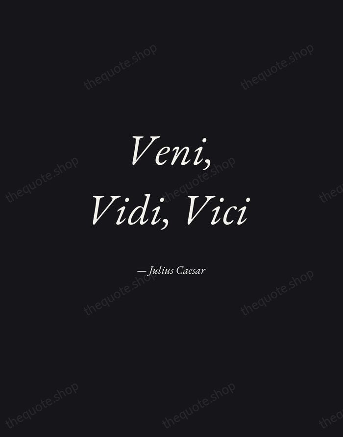Veni, Vidi, Vici — Julius Caesar — Manuscript Italic
