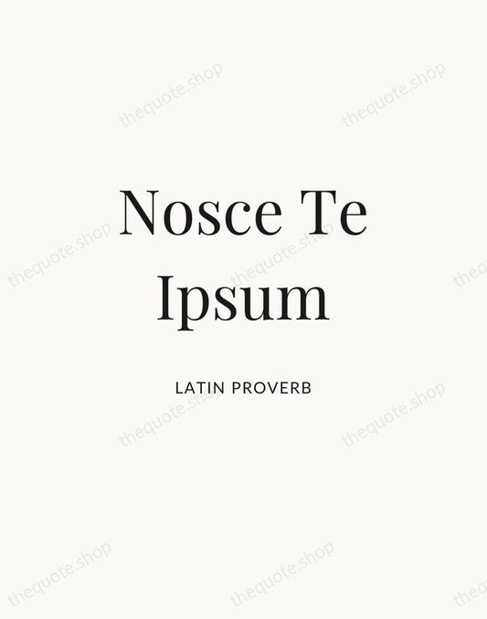 Nosce Te Ipsum — Latin Proverb | Printable Wall Art — Atelier Serif