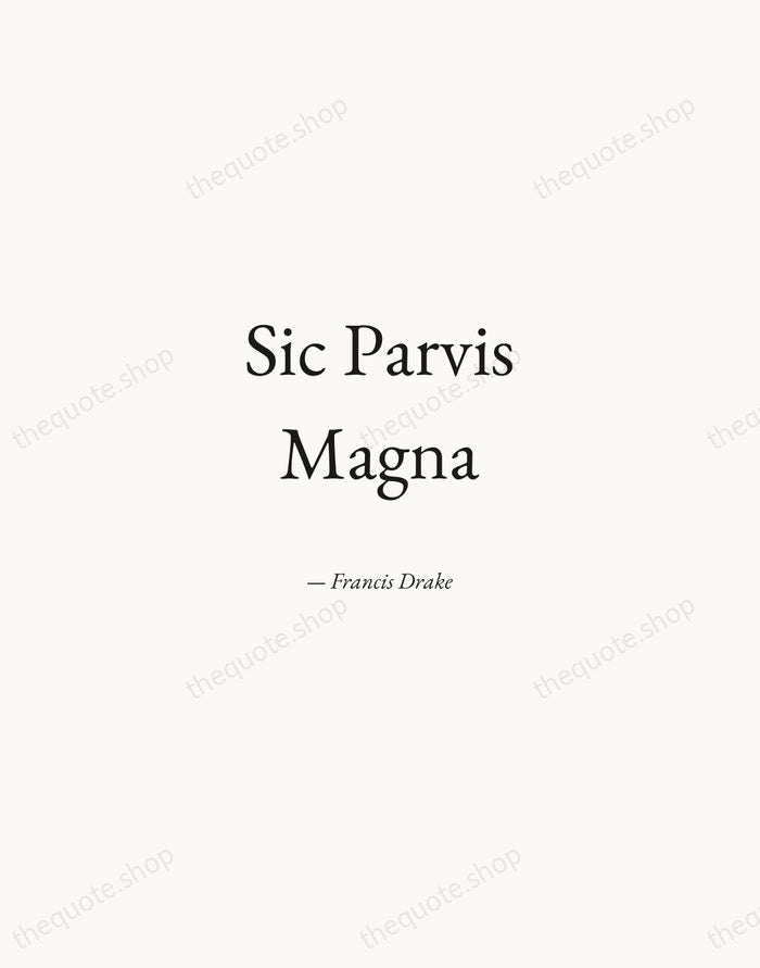 Sic Parvis Magna — Francis Drake — Quiet Garamond