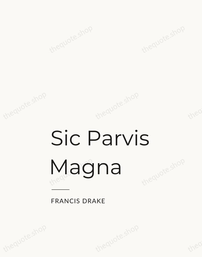 Sic Parvis Magna — Francis Drake — Studio Left