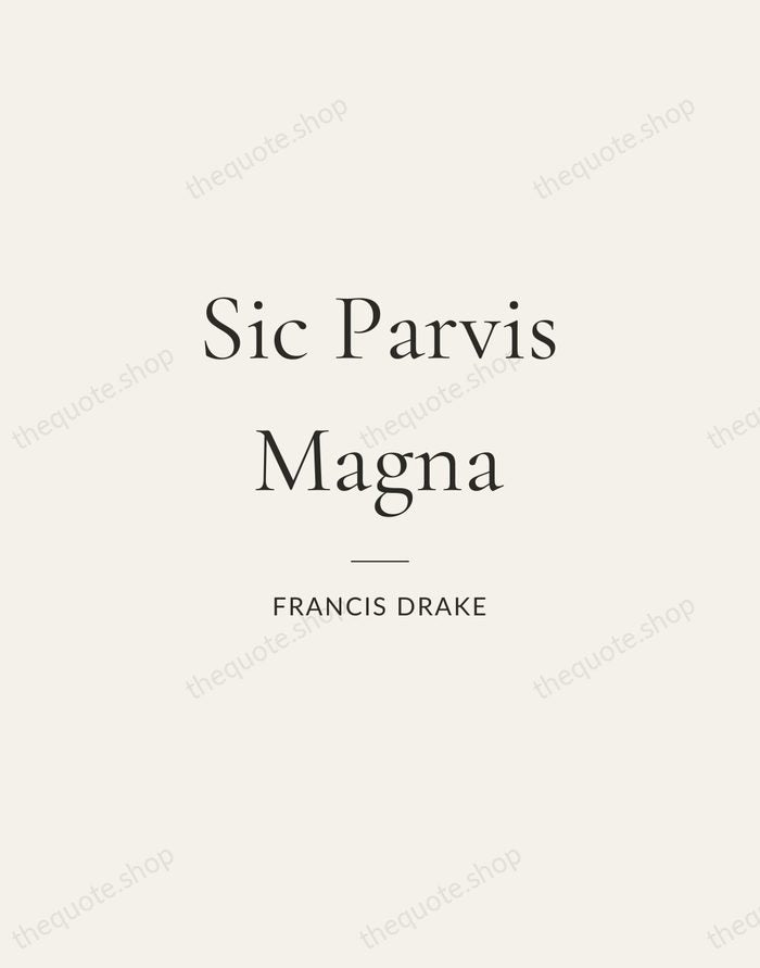 Sic Parvis Magna — Francis Drake — Gallery Rule