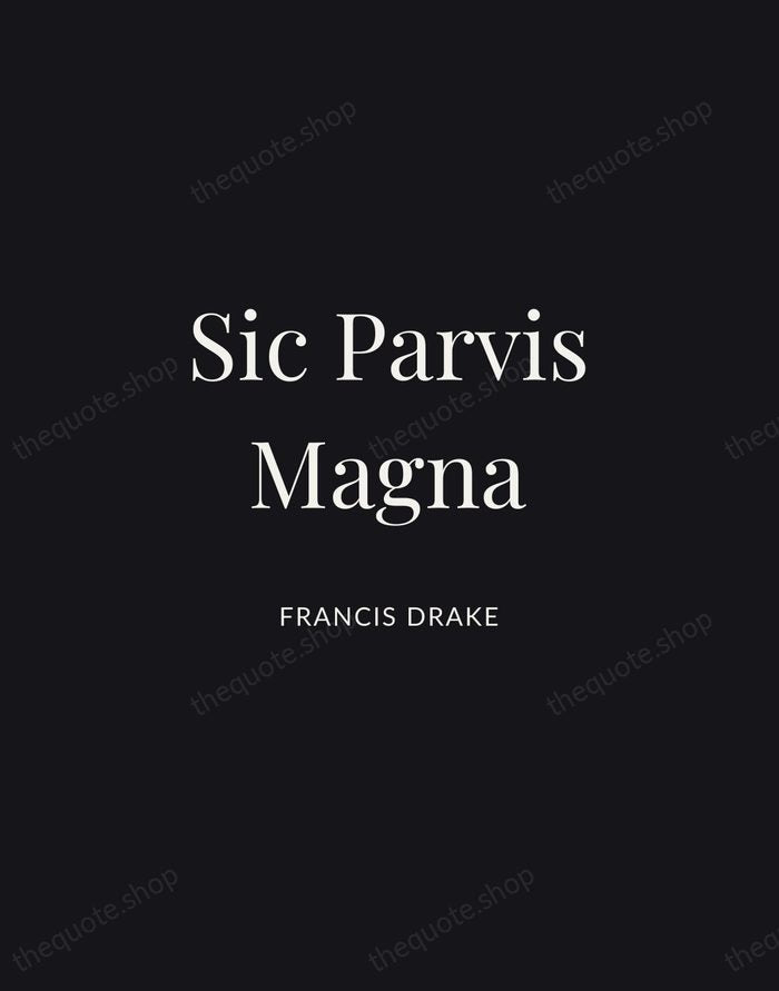 Sic Parvis Magna — Francis Drake | Printable Wall Art — Midnight Serif