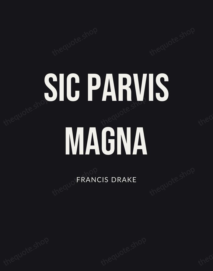 Sic Parvis Magna — Francis Drake | Printable Wall Art — Poster Condensed