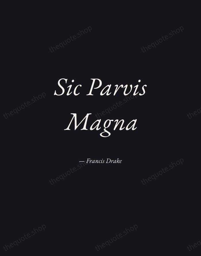 Sic Parvis Magna — Francis Drake — Manuscript Italic