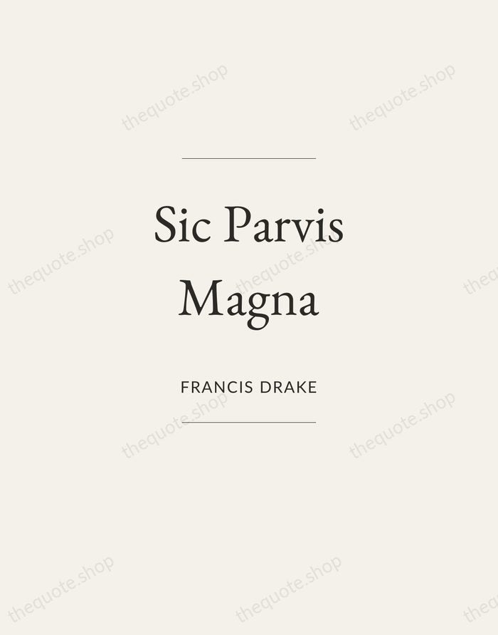 Sic Parvis Magna — Francis Drake — Gallery Frame