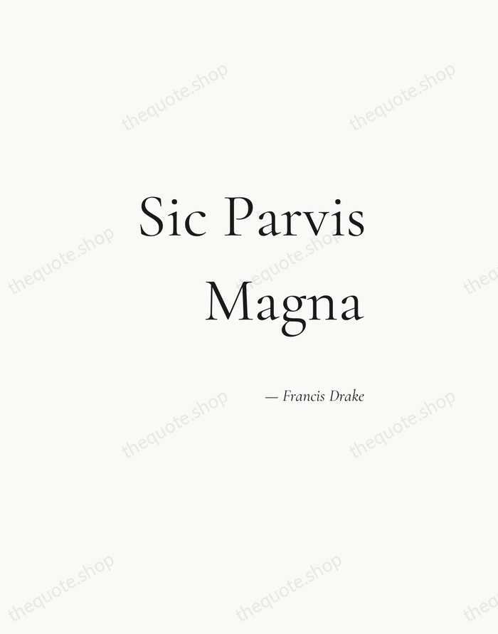 Sic Parvis Magna — Francis Drake — Soft Serif Right