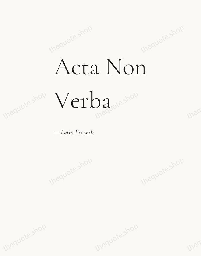 Acta Non Verba — Latin Proverb — Editorial Left Serif