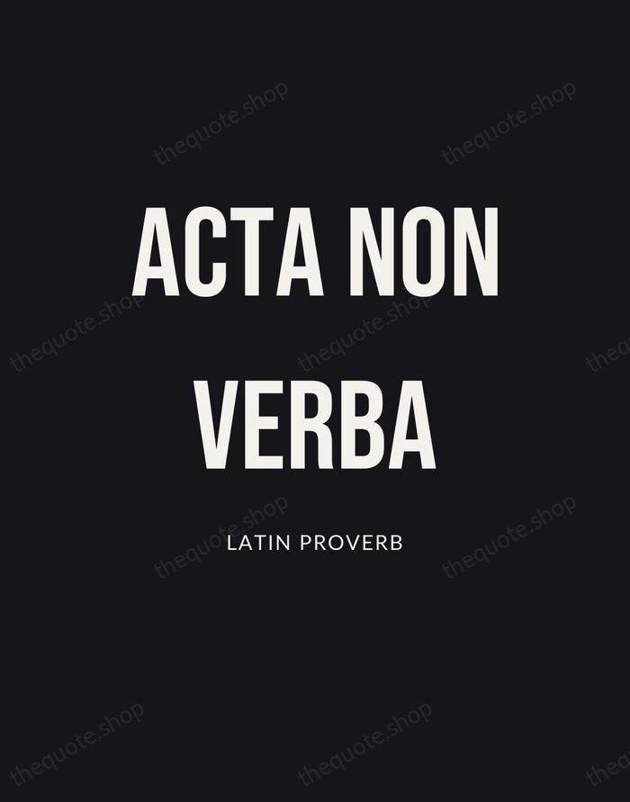 Acta Non Verba — Latin Proverb | Printable Wall Art — Poster Condensed