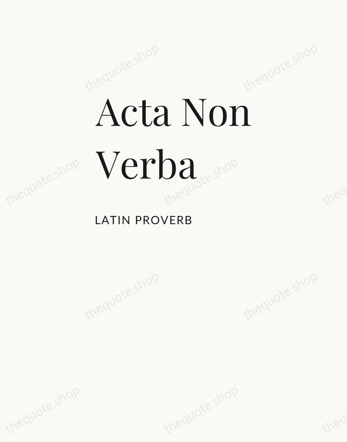 Acta Non Verba — Latin Proverb — Asymmetric Left