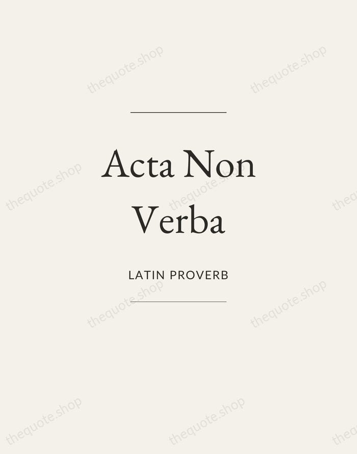 Acta Non Verba — Latin Proverb — Gallery Frame