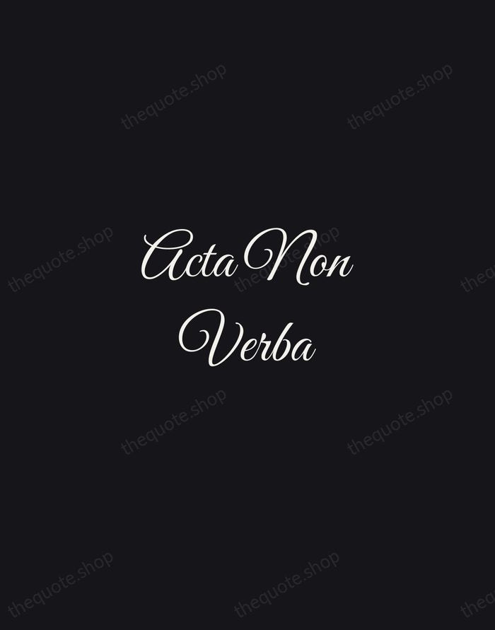 Acta Non Verba — Latin Proverb — Night Script
