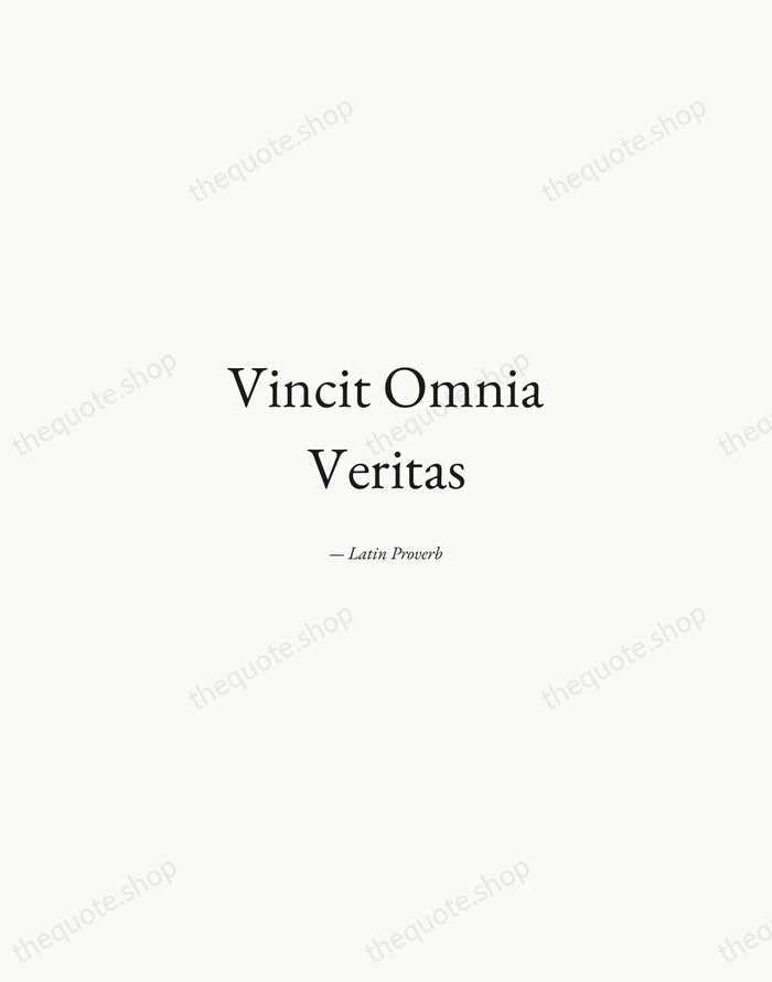 Vincit Omnia Veritas — Latin Proverb — Quiet Garamond