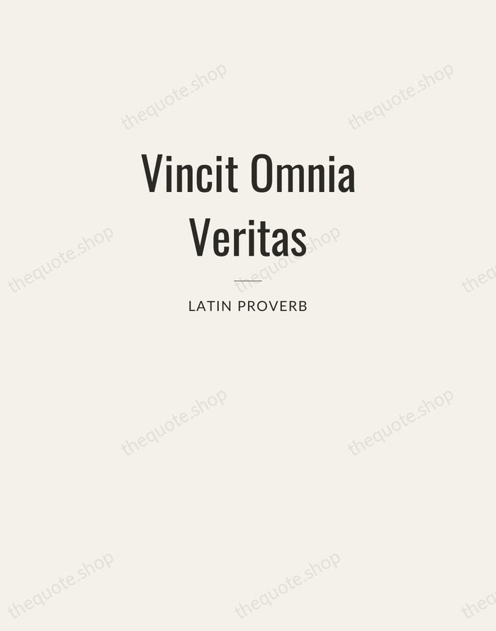 Vincit Omnia Veritas — Latin Proverb — Letterpress Caps