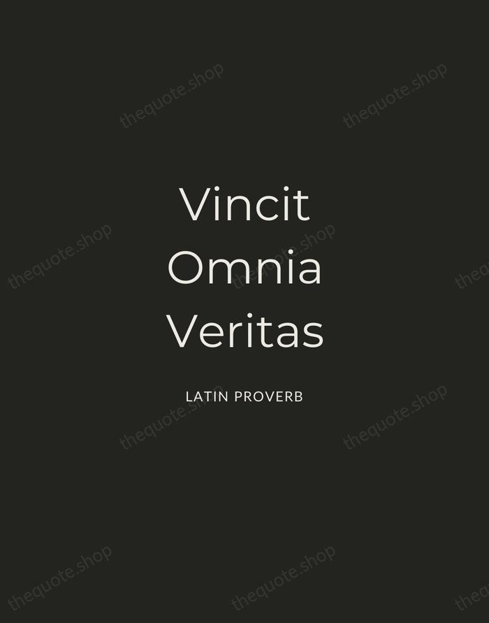 Vincit Omnia Veritas — Latin Proverb — Charcoal Sans