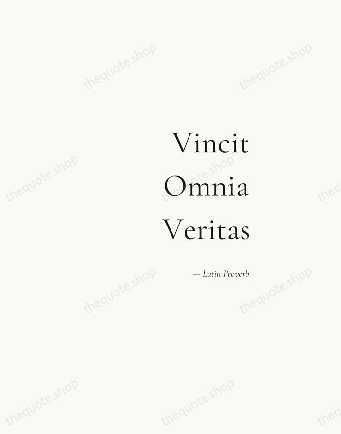 Vincit Omnia Veritas — Latin Proverb — Soft Serif Right